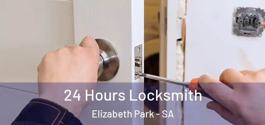 24 Hours Locksmith Elizabeth Park - SA
