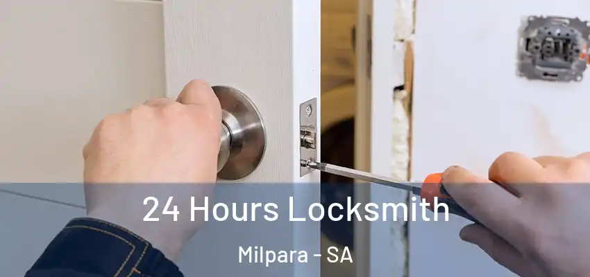 24 Hours Locksmith Milpara - SA