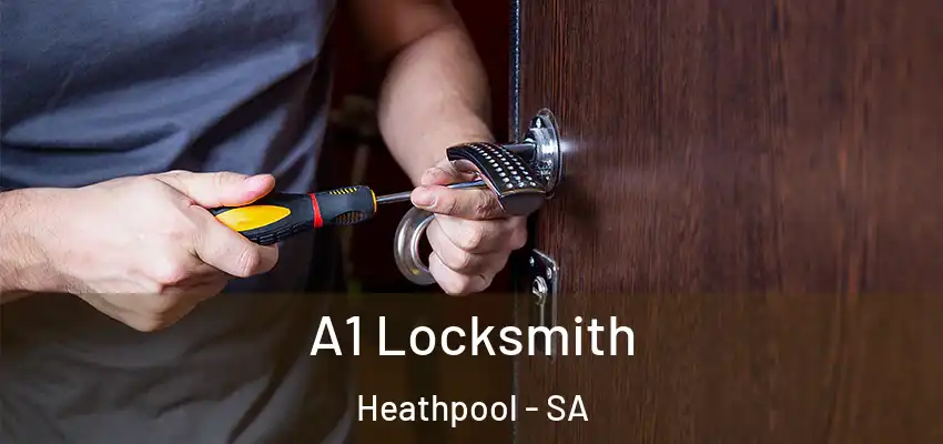  A1 Locksmith Heathpool - SA