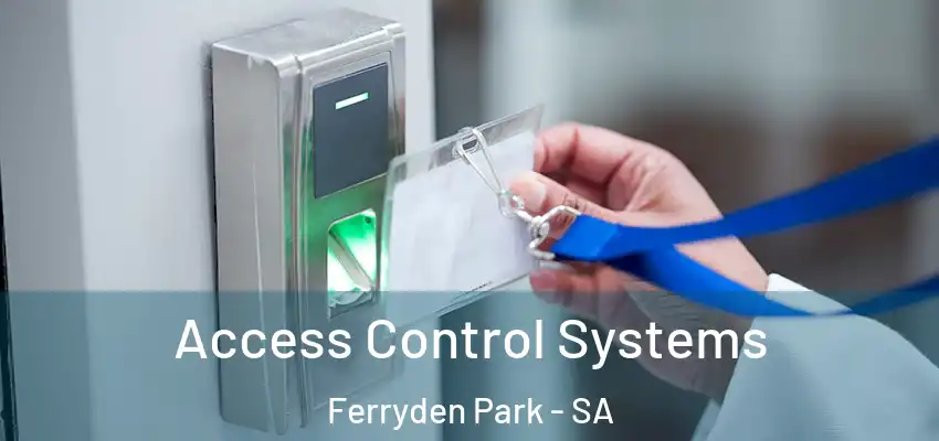 Access Control Systems Ferryden Park - SA