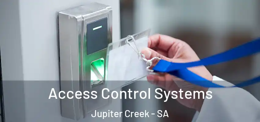 Access Control Systems Jupiter Creek - SA