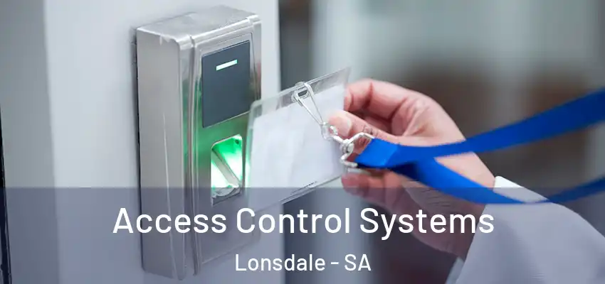 Access Control Systems Lonsdale - SA