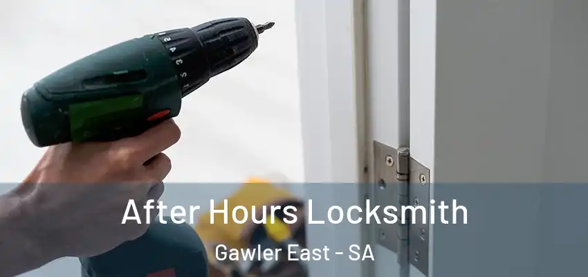 After Hours Locksmith Gawler East - SA