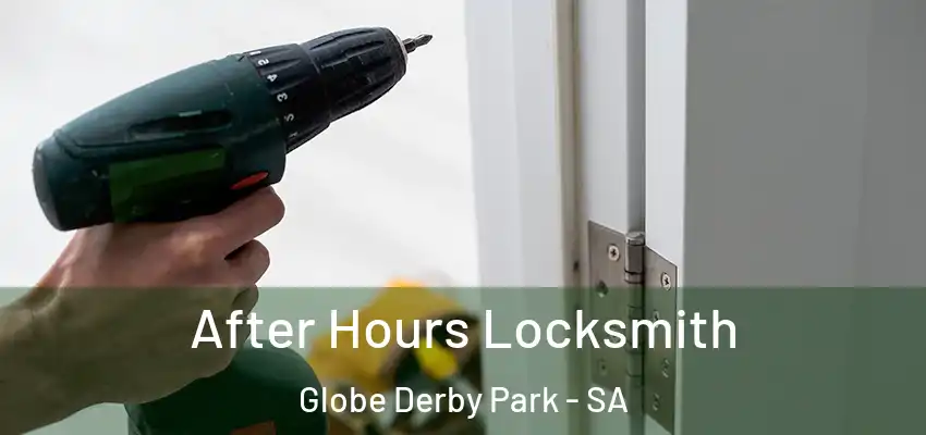 After Hours Locksmith Globe Derby Park - SA