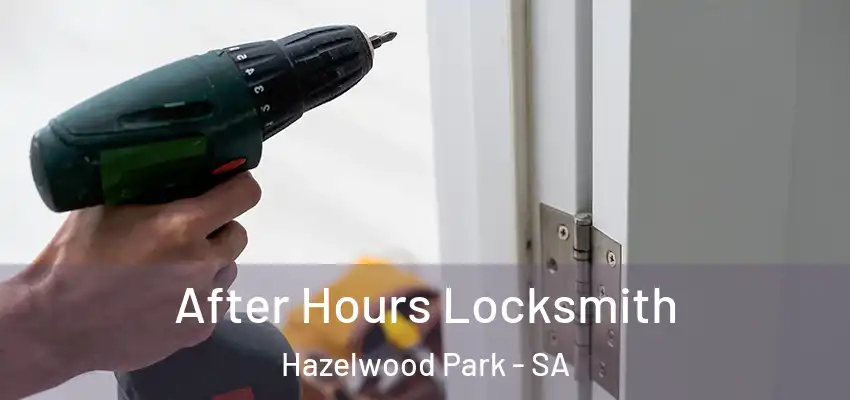 After Hours Locksmith Hazelwood Park - SA