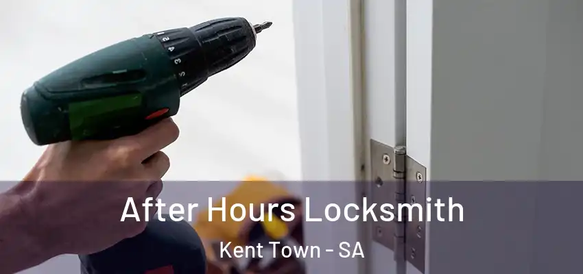 After Hours Locksmith Kent Town - SA