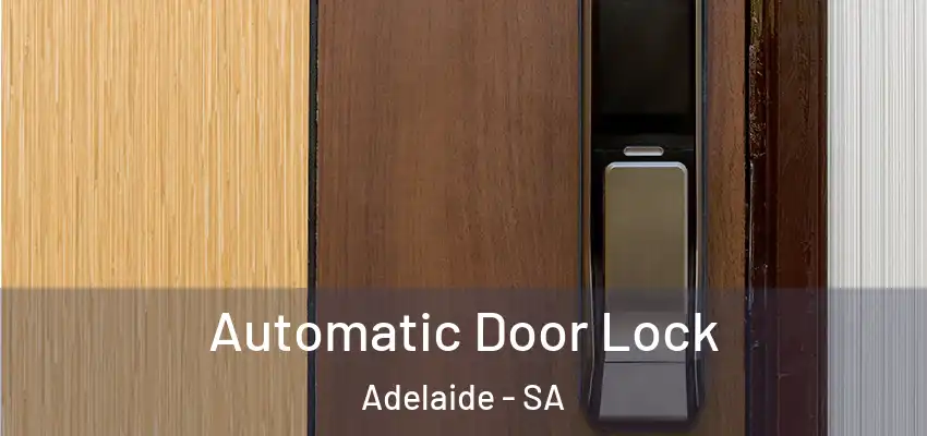 Automatic Door Lock Adelaide - SA