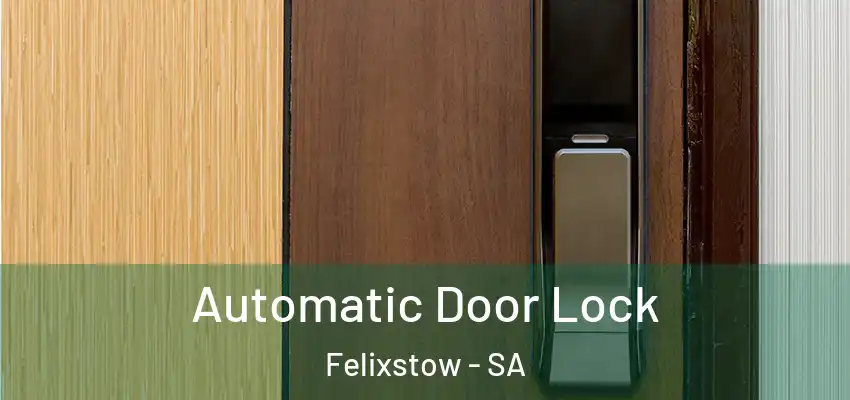 Automatic Door Lock Felixstow - SA