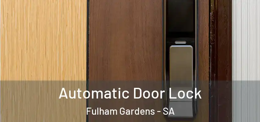 Automatic Door Lock Fulham Gardens - SA
