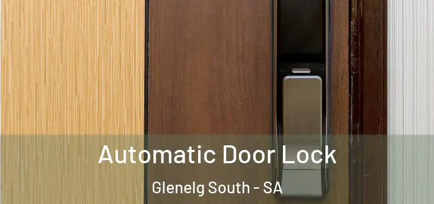 Automatic Door Lock Glenelg South - SA