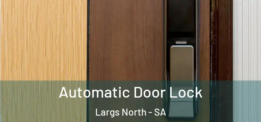 Automatic Door Lock Largs North - SA