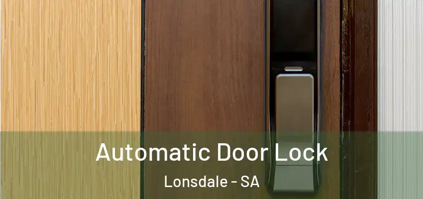 Automatic Door Lock Lonsdale - SA