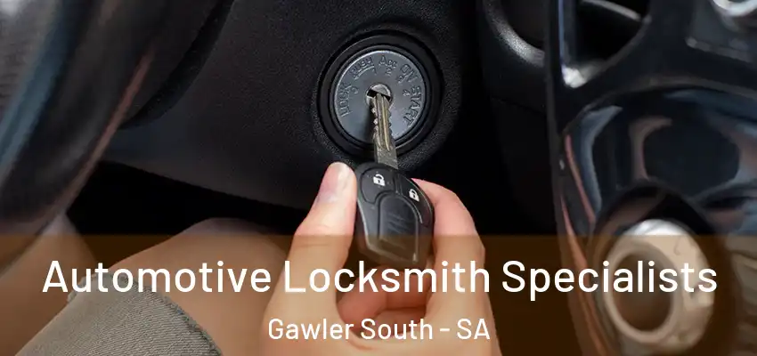Automotive Locksmith Specialists Gawler South - SA