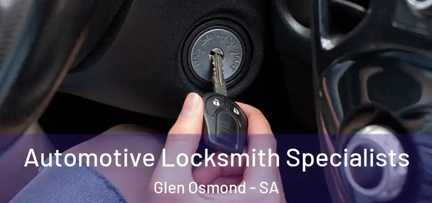 Automotive Locksmith Specialists Glen Osmond - SA