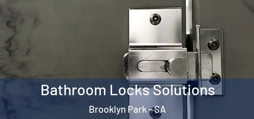 Bathroom Locks Solutions Brooklyn Park - SA