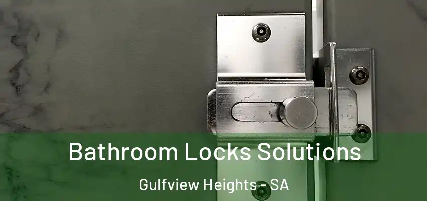 Bathroom Locks Solutions Gulfview Heights - SA