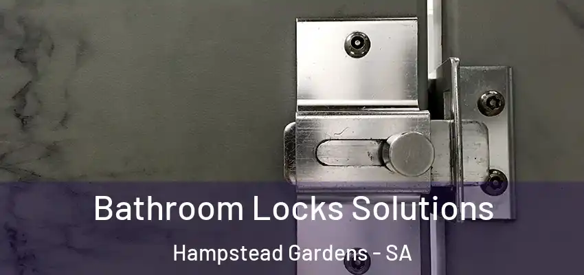 Bathroom Locks Solutions Hampstead Gardens - SA