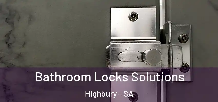 Bathroom Locks Solutions Highbury - SA