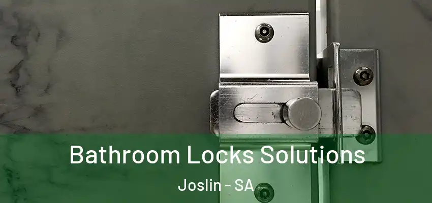 Bathroom Locks Solutions Joslin - SA