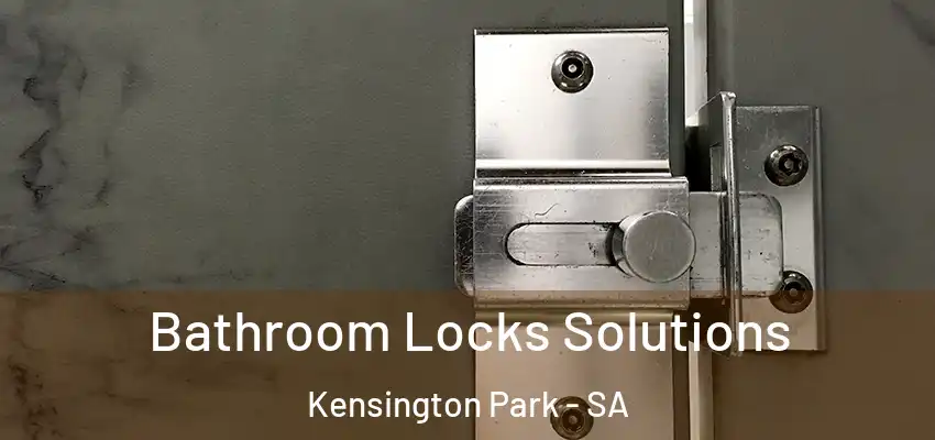Bathroom Locks Solutions Kensington Park - SA