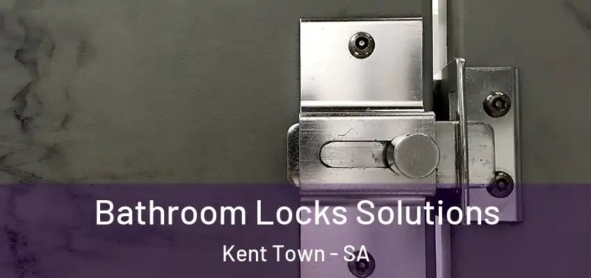 Bathroom Locks Solutions Kent Town - SA