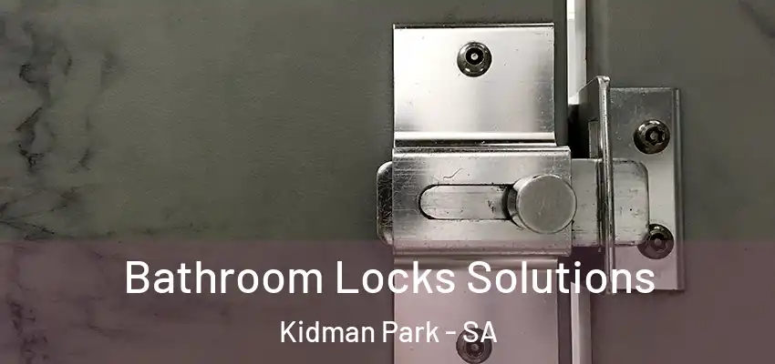 Bathroom Locks Solutions Kidman Park - SA