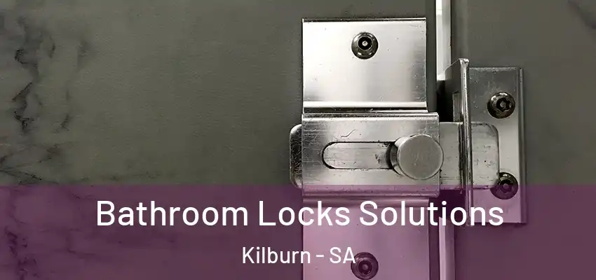 Bathroom Locks Solutions Kilburn - SA