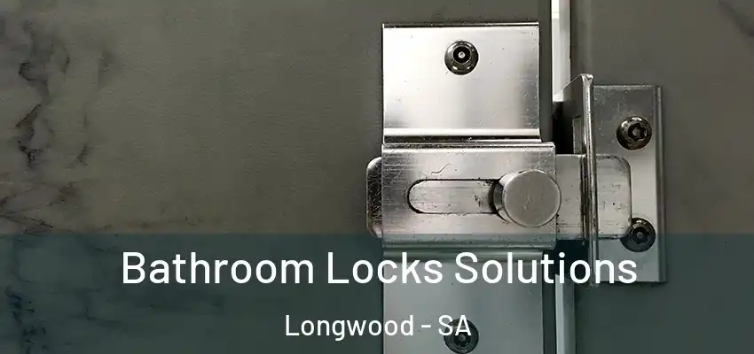 Bathroom Locks Solutions Longwood - SA