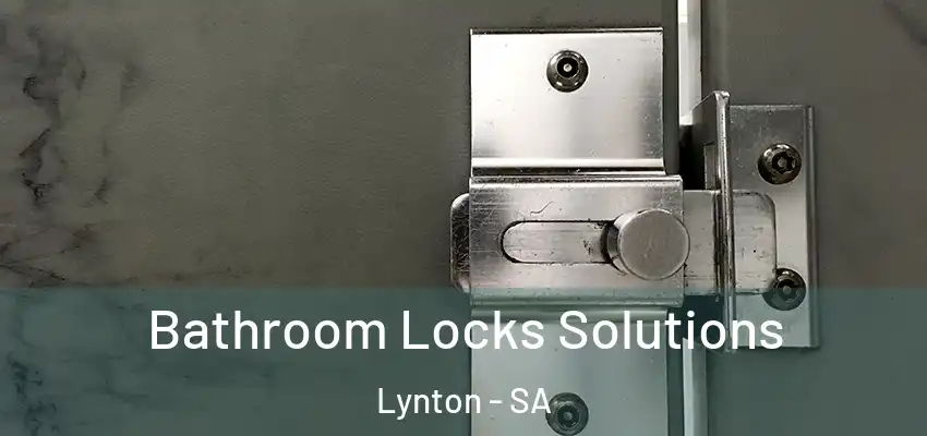 Bathroom Locks Solutions Lynton - SA
