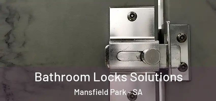 Bathroom Locks Solutions Mansfield Park - SA