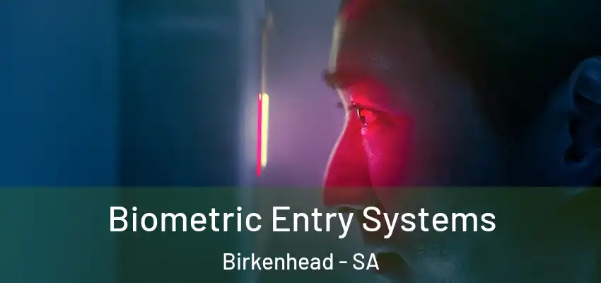 Biometric Entry Systems Birkenhead - SA