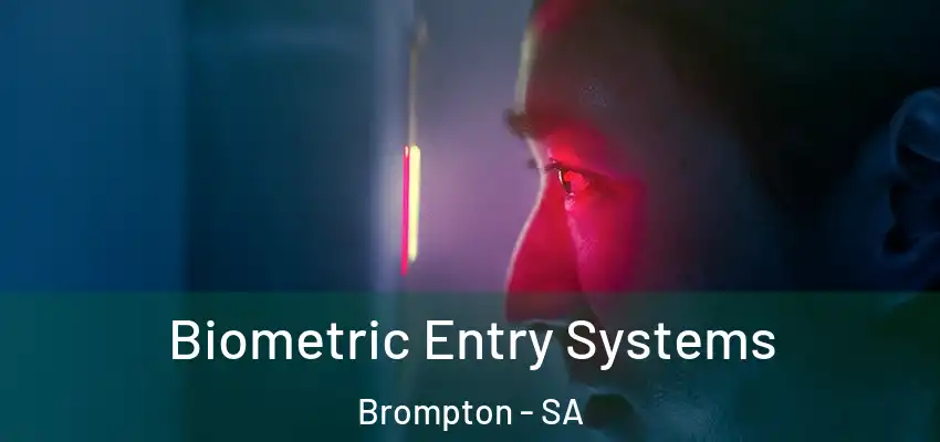  Biometric Entry Systems Brompton - SA