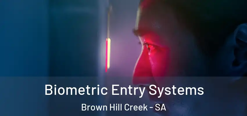 Biometric Entry Systems Brown Hill Creek - SA