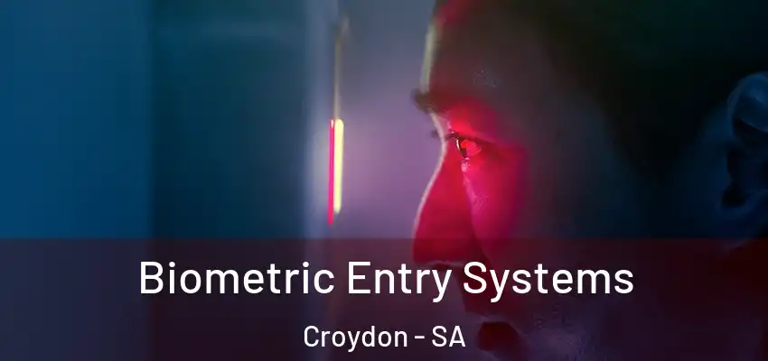 Biometric Entry Systems Croydon - SA