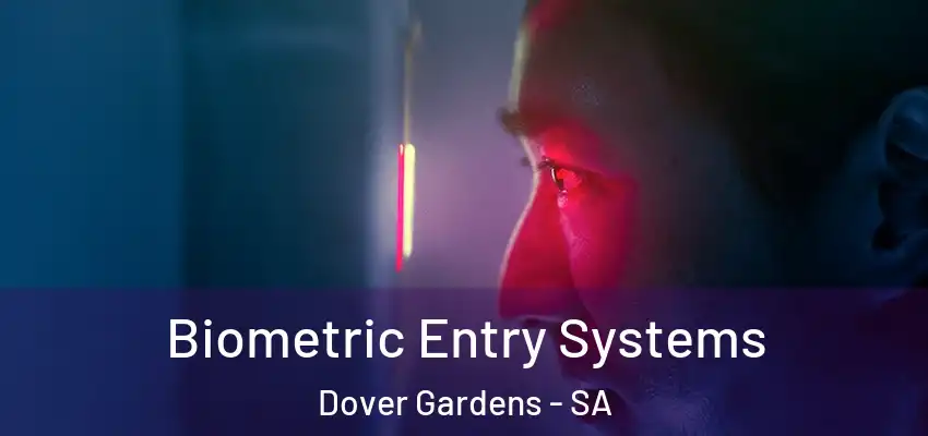 Biometric Entry Systems Dover Gardens - SA