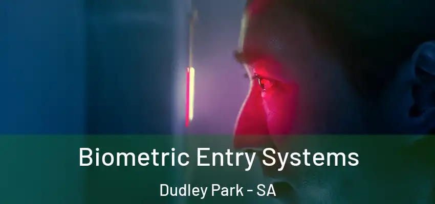Biometric Entry Systems Dudley Park - SA