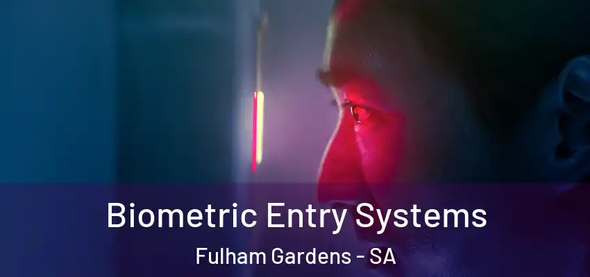 Biometric Entry Systems Fulham Gardens - SA