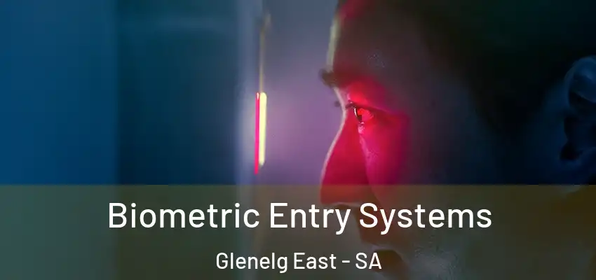 Biometric Entry Systems Glenelg East - SA