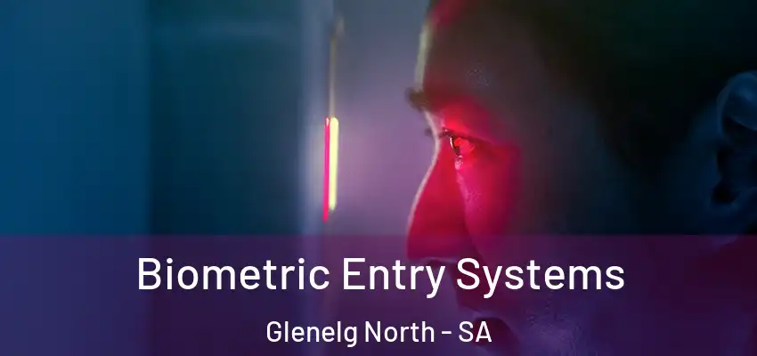Biometric Entry Systems Glenelg North - SA
