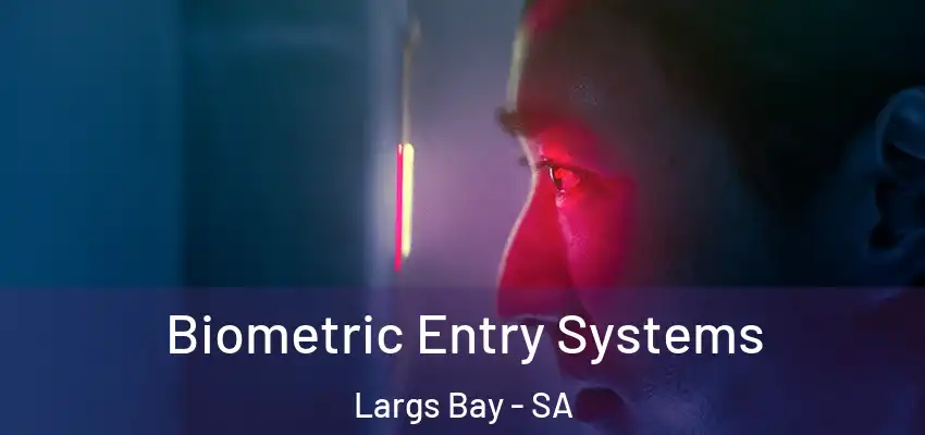 Biometric Entry Systems Largs Bay - SA