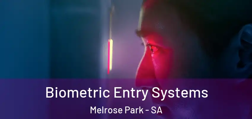 Biometric Entry Systems Melrose Park - SA