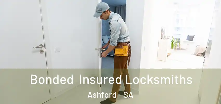 Bonded Insured Locksmiths Ashford - SA