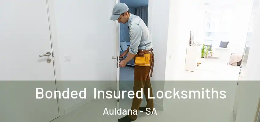 Bonded Insured Locksmiths Auldana - SA