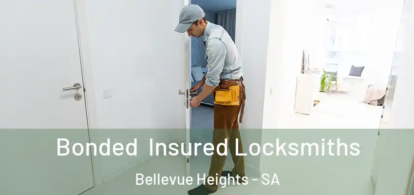 Bonded Insured Locksmiths Bellevue Heights - SA