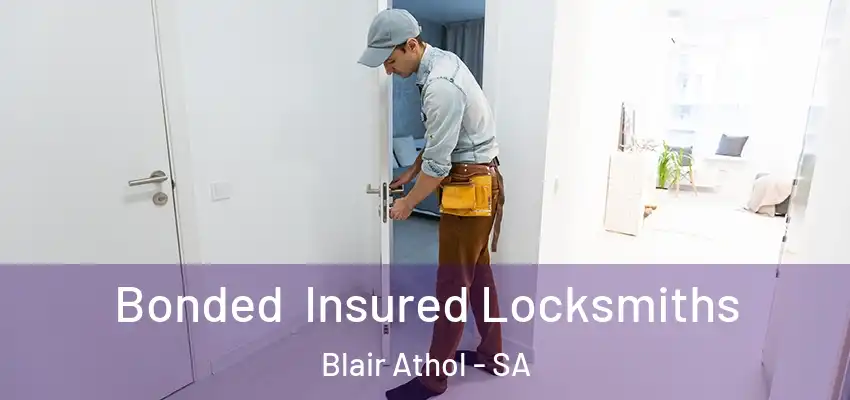 Bonded Insured Locksmiths Blair Athol - SA