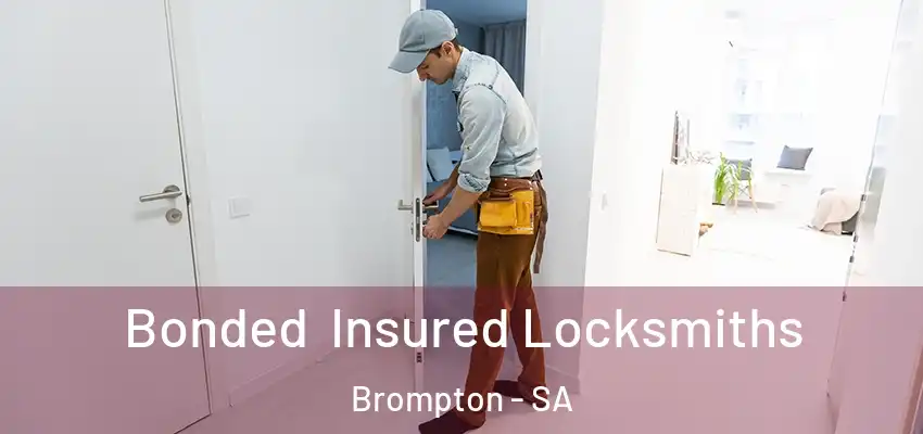 Bonded Insured Locksmiths Brompton - SA
