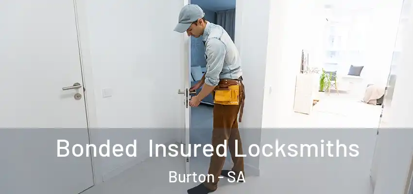 Bonded Insured Locksmiths Burton - SA