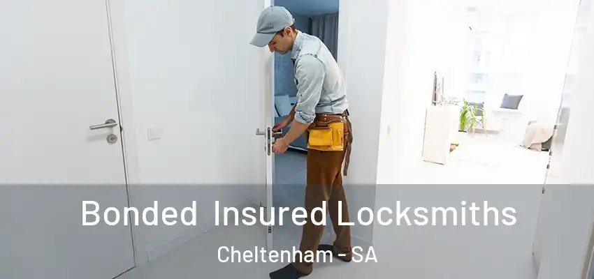 Bonded Insured Locksmiths Cheltenham - SA