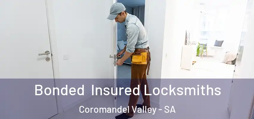 Bonded Insured Locksmiths Coromandel Valley - SA