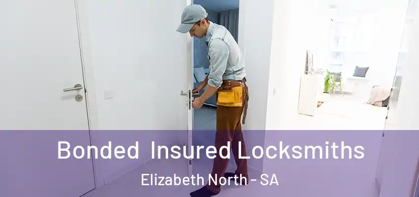 Bonded Insured Locksmiths Elizabeth North - SA